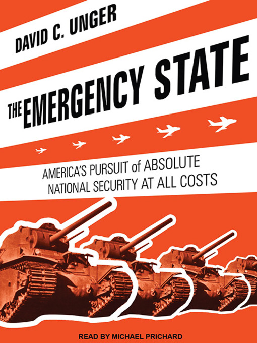 Title details for The Emergency State by David C. Unger - Available